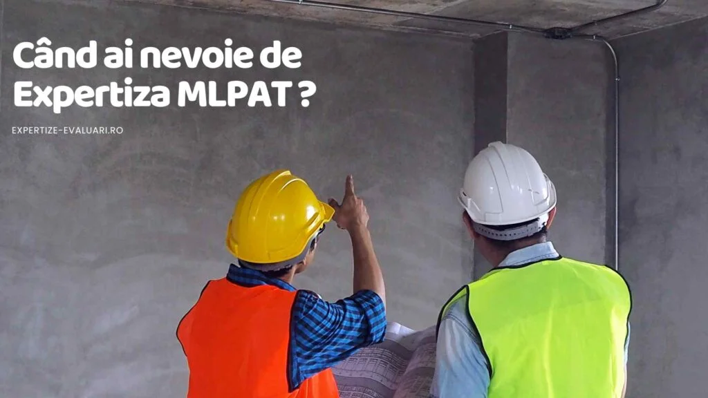 Expertize și Evaluări în Construcții- Un Expert la Dispoziția Ta 3 situatii-cand-ai-nevoie-de-expertiza-mlpat